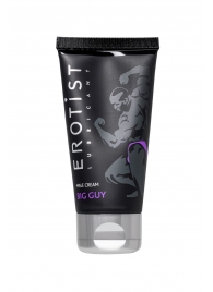 Крем для увеличения пениса Erotist Big Guy - 50 мл. - Erotist Lubricants - купить с доставкой в Одинцово