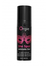 Интимный гель для G-точки ORGIE She Spot с возбуждающим эффектом - 15 мл. - ORGIE - купить с доставкой в Одинцово