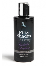 Лубрикант на водной основе Ready for Anything Aqua Lubricant - 100 мл. - Fifty Shades of Grey - купить с доставкой в Одинцово